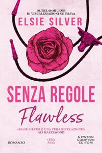 Senza regole. Flawless - Elsie Silver - Libro - Newton Compton Editori - King | Feltrinelli