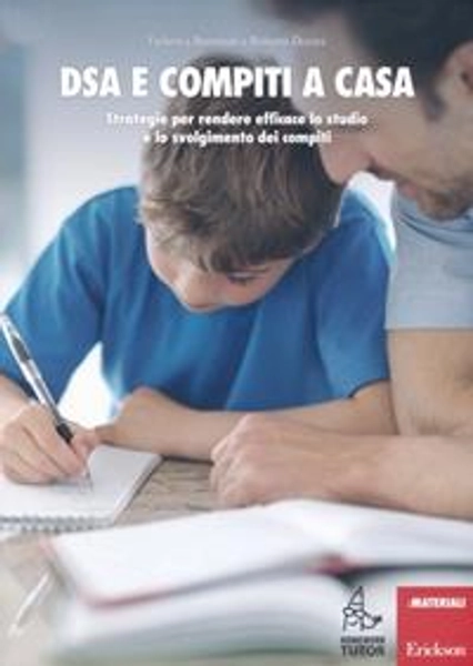 DSA e compiti a casa. Strategie per rendere efficace lo studio e lo svolgimento dei compiti - Federica Brembati - Roberta Donini -  - Libro - Erickson - I materiali | Feltrinelli