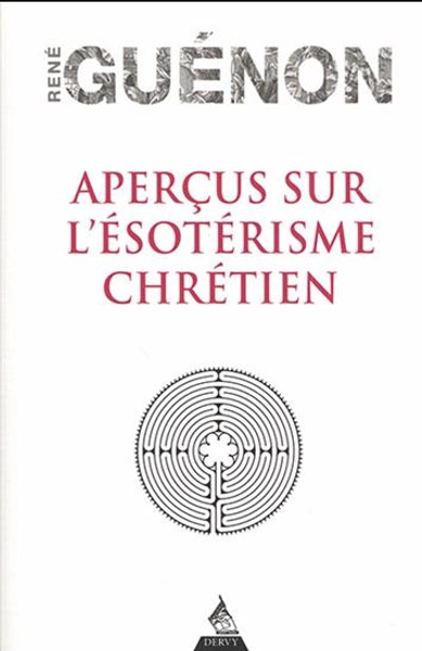 Aperçus sur l'ésotérisme chrétien par GUÉNON, RENÉ