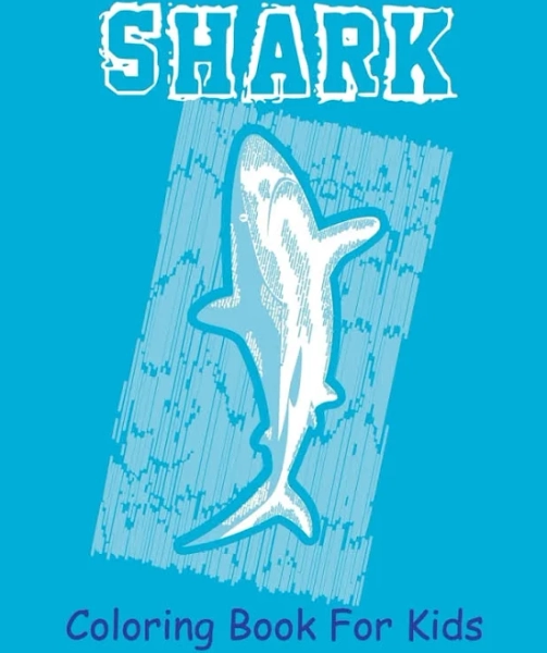 Shark Coloring Book For Kids: A Easy Shark Coloring Pages, Gift for Sea Life Lovers ( Boys and Girls )