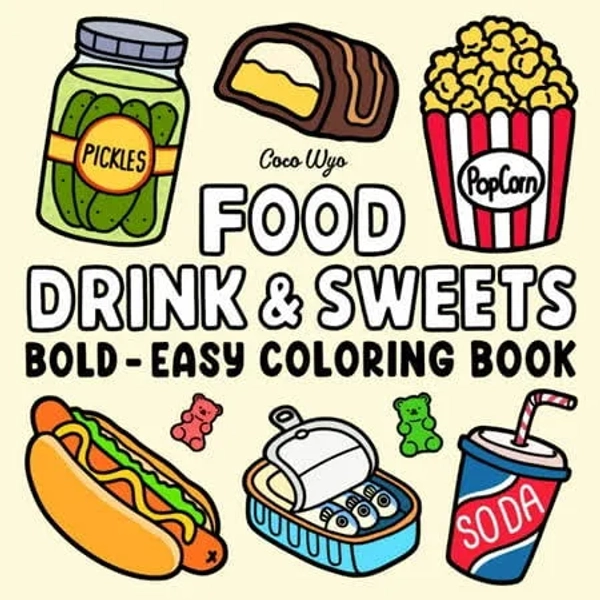 Food Drink & Sweets: Coloring Book for Adults and Kids, Bold and Easy, Simple and Big Designs for Relaxation Featuring A Variety of Foods, Drinks, des