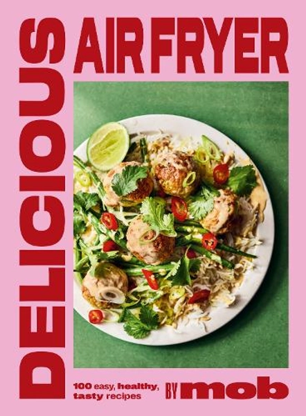 Delicious Air Fryer by Mob by Mob | Waterstones