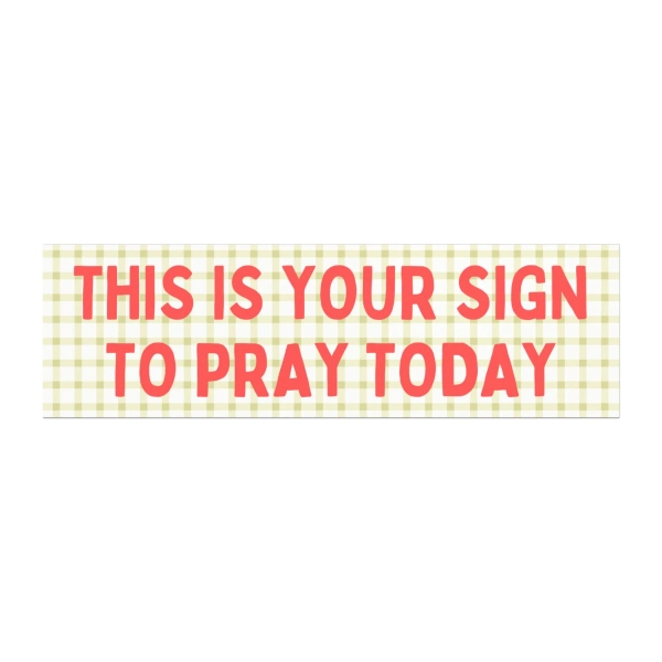 This is Your Sign to Pray Today Car Magnet, Christian Bumper Magnet, Faith Based Car Magnet, Jesus Bumper Sticker