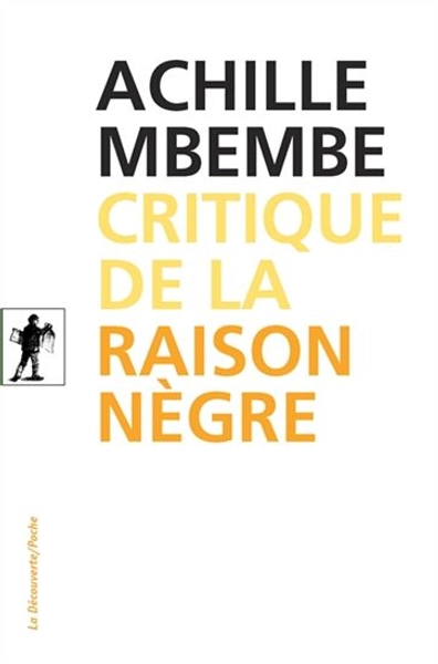 Critique de la raison nègre par MBEMBE, JOSEPH-ACHILLE