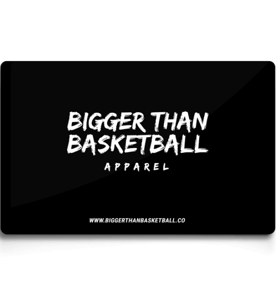 Gift Card - Bigger Than Basketball ($50 - $500) $50.00