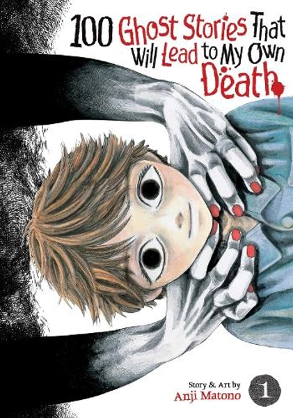 100 Ghost Stories That Will Lead to My Own Death Vol. 1 by Anji Matono | Waterstones