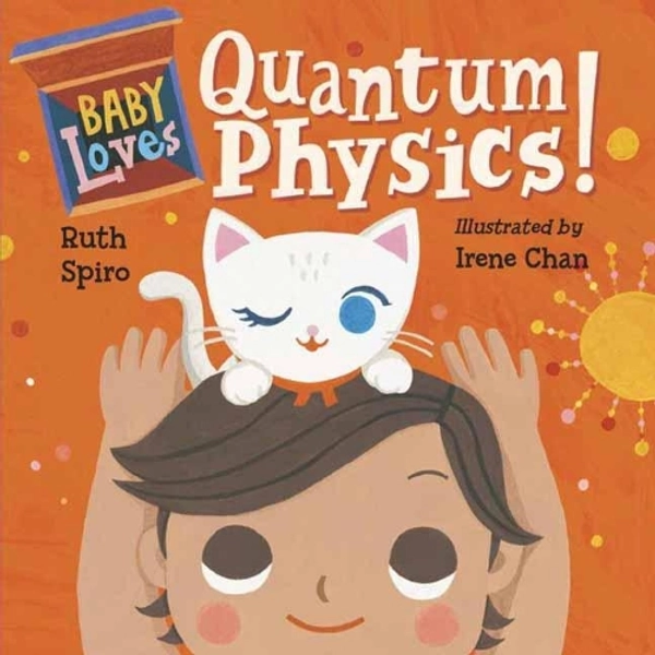 Baby Loves Quantum Physics! (New) | Ruth Spiro | 9781580897693 | Awesome Books