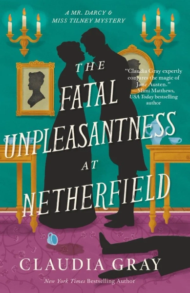The Fatal Unpleasantness at Netherfield: A Novel