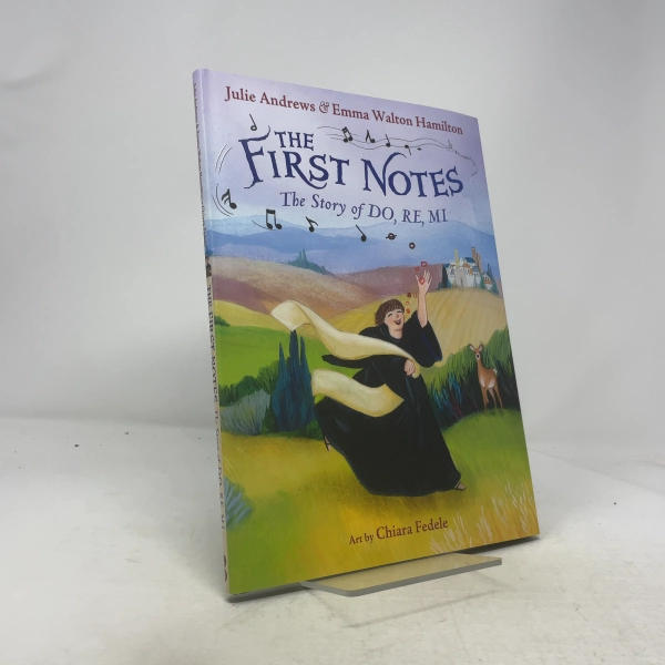 The First Notes: The Story of Do, Re, Mi by Julie Andrews, Emma Walton Hamilton on Sag Harbor Books