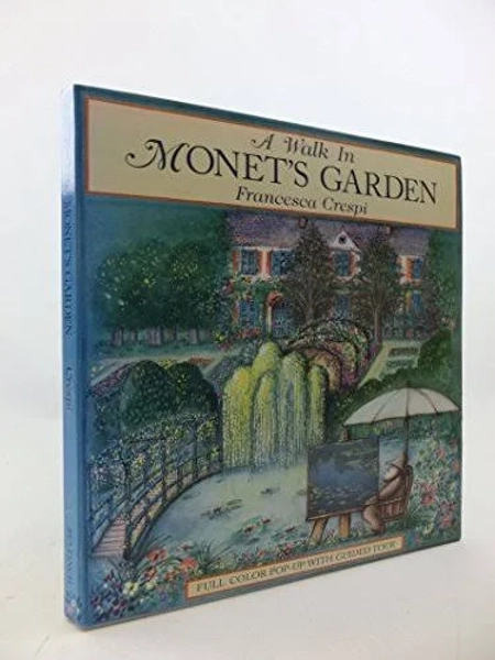 Monet's Garden A Walk in Book