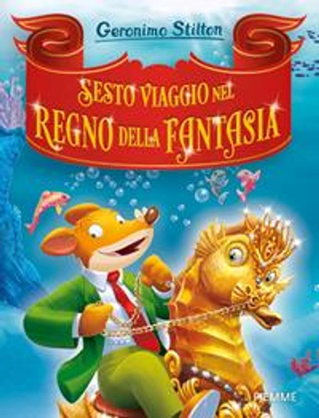 Sesto viaggio nel Regno della Fantasia - Geronimo Stilton - Libro - Piemme - Grandi Libri paperback | Feltrinelli