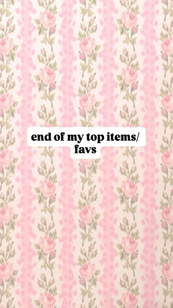 ⭐️end of my top items/ favs