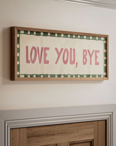 Love You, Bye Print Horizontal Doorway Hallway Print | College house decor, Home decor inspiration, Apartment decor inspiration