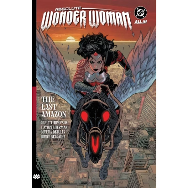 Absolute Wonder Woman Vol. 1: The Last Amazon - (Absolute Universe) by  Kelly Thompson (Paperback)