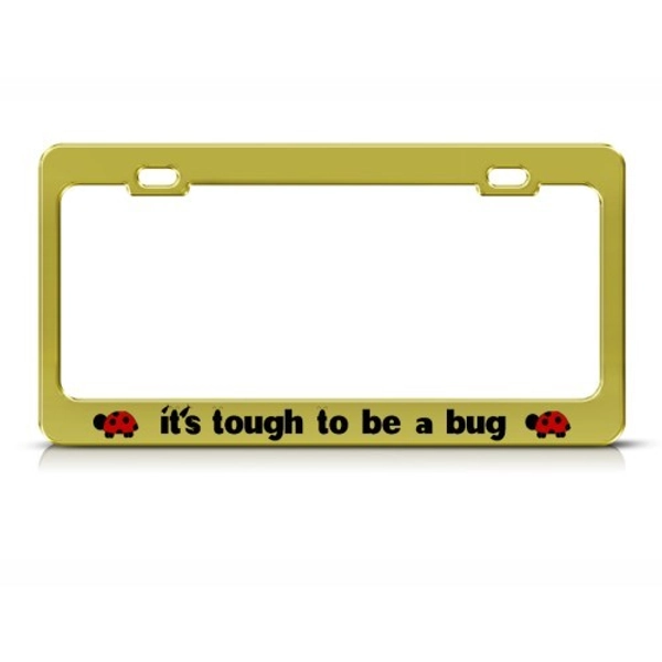 TOUGH TO BE A BUG LADYBUG Metal License Plate Frame Tag Holder