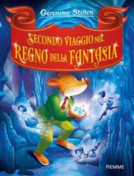Secondo viaggio nel Regno della Fantasia - Geronimo Stilton - Libro - Piemme - Grandi Libri paperback | Feltrinelli