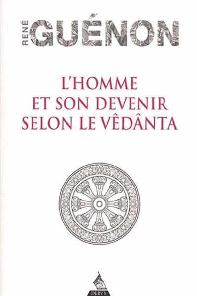 Homme et son devenir selon le Vedanta(L') par GUÉNON, RENÉ