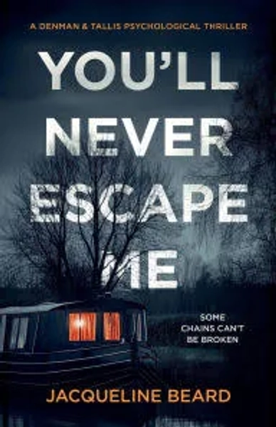 You'll Never Escape Me: A Psychological Crime Thriller