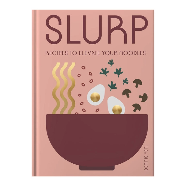 Slurp Noodles Cookbook