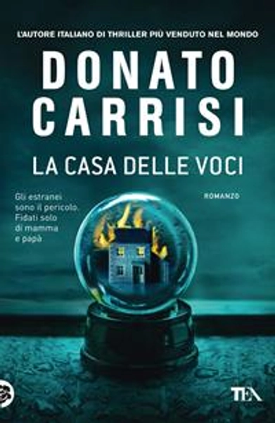 La casa delle voci - Donato Carrisi - Libro - TEA - I Grandi TEA | Feltrinelli