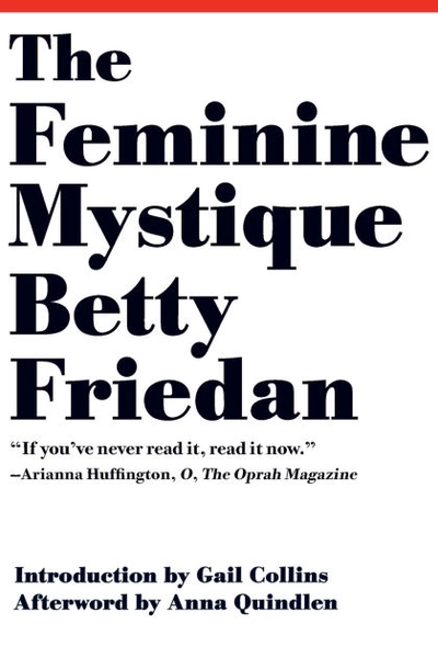 The Feminine Mystique by Betty Friedan 