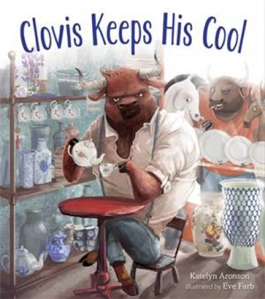 Clovis Keeps His Cool by Katelyn Aronson & Eve Farb - 9781645672135 - QBD Books