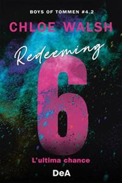 Boys of Tommen. Redeeming 6. L'ultima chance. Vol. 4/2 - Chloe Walsh - Libro - De Agostini -  | Feltrinelli