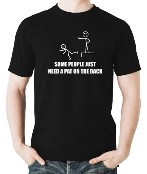 Men's Witty Fashions Some People Just Need a Pat On The Back