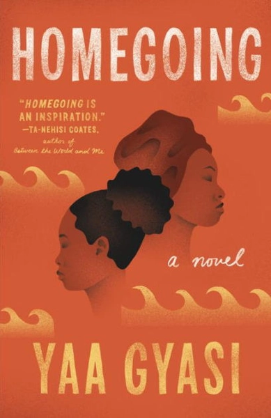 Homegoing by Yaa Gyasi 