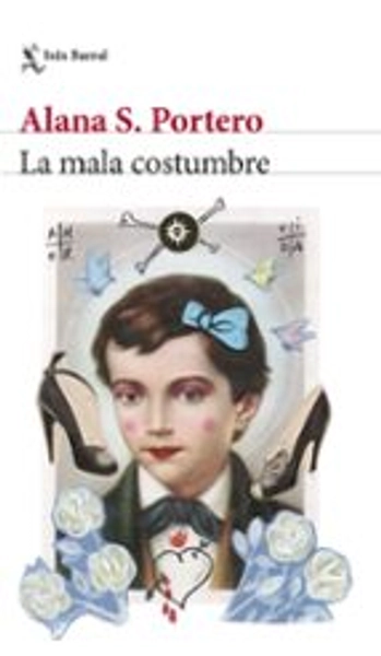 La mala costumbre | Alana S. Portero | Seix Barral | Casa del Libro
