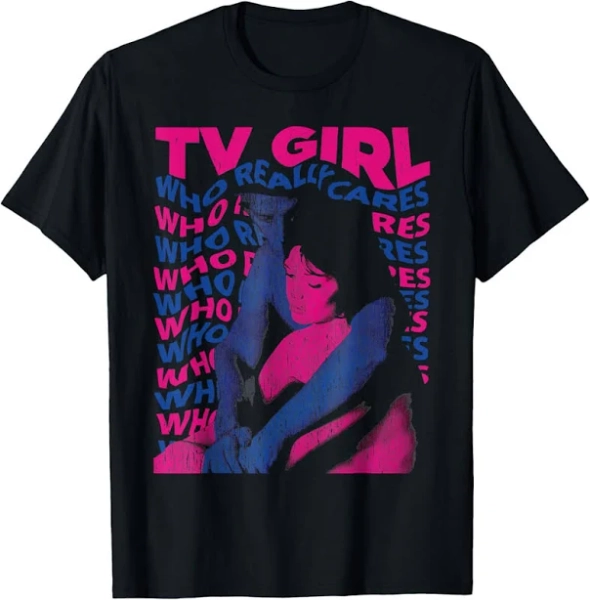 Tv Girl Album Who Reallys Cares T-shirt Hoodie