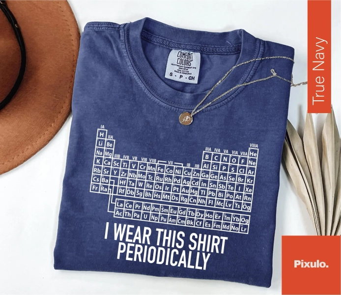 Comfort Colors Periodic Table T-Shirt, I Wear This Shirt Periodically Graphic Top