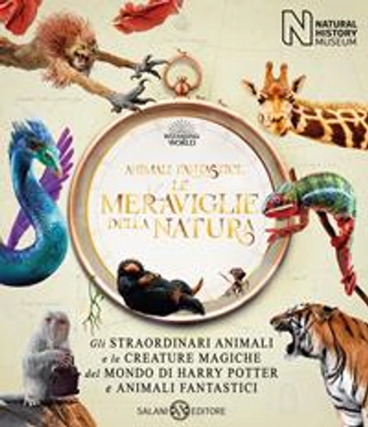 Animali fantastici. Le meraviglie della natura. Gli straordinari animali e le creature magiche del mondo di Harry Potter e Animali fantastici - British Museum of Natural History - Libro - Salani - Illustrati | Feltrinelli