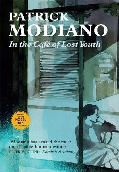 In the Café of Lost Youth by Patrick Modiano, Euan Cameron | Waterstones