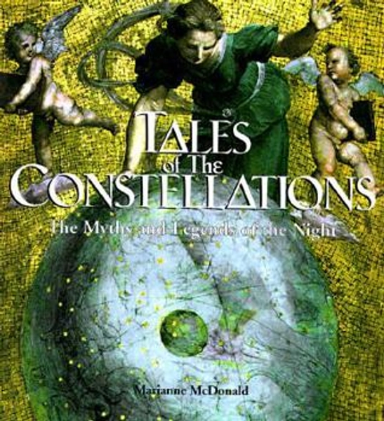 Tales of the Constellations: The Myths... book by Marianne McDonald