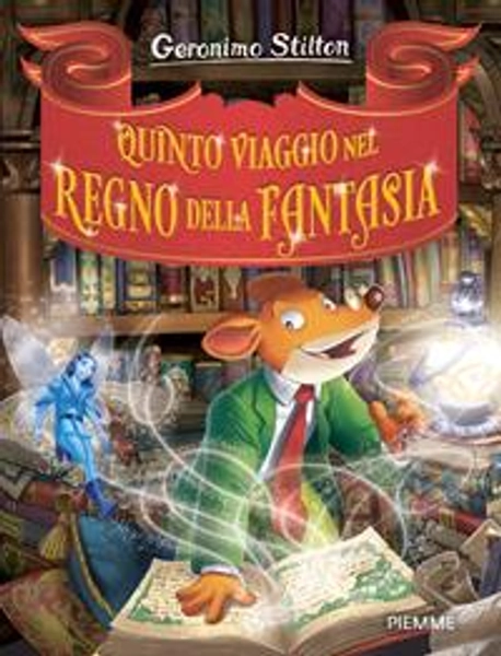 Quinto viaggio nel Regno della Fantasia - Geronimo Stilton - Libro - Piemme - Grandi Libri paperback | Feltrinelli