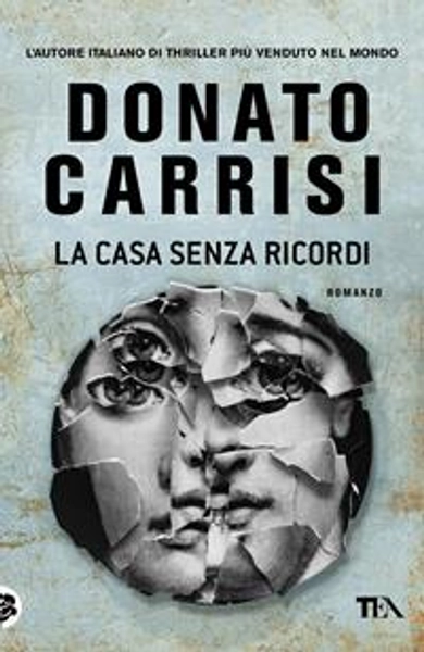 La casa senza ricordi - Donato Carrisi - Libro - TEA - I Grandi TEA | Feltrinelli