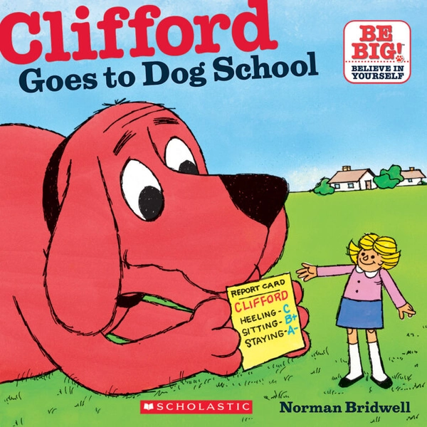 Clifford the Big Red Dog: Clifford Goes to Dog School | Scholastic Education