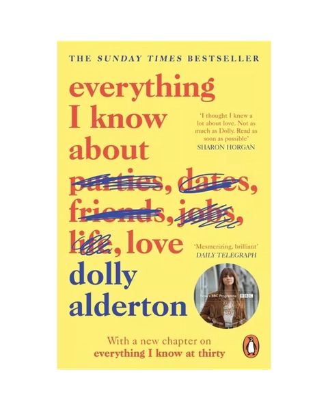 Everything I Know About Love by Dolly Alderton - Book