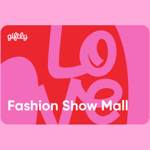 $100 Fashion Show Mall Giftly | Text or Email