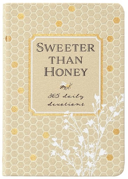 Sweeter than Honey: 365 Daily Devotions|Hardcover