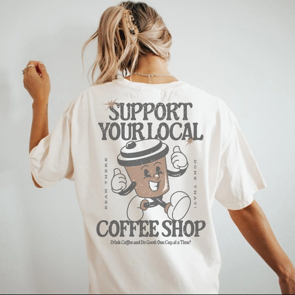 Support Your Local Coffee Shop, Shop Local Business Tee, Support Small Business Graphic Tshirt, Coffee Lover. Retro Vintage Inspired Tee