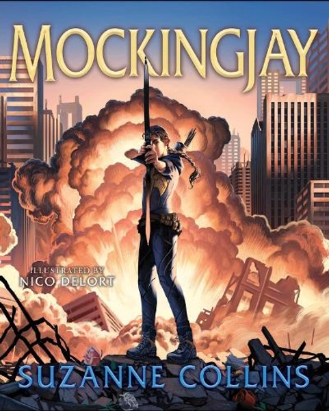 Mockingjay: Illustrated Edition by Suzanne Collins, Nico Delort | Waterstones