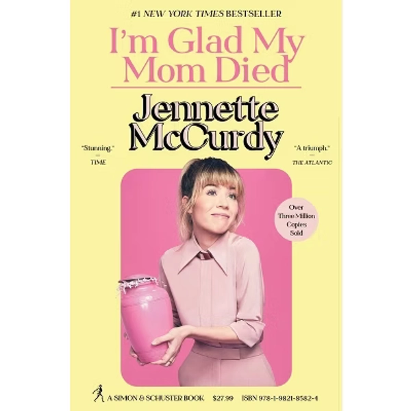 I'm Glad My Mom Died - by  Jennette McCurdy (Hardcover)