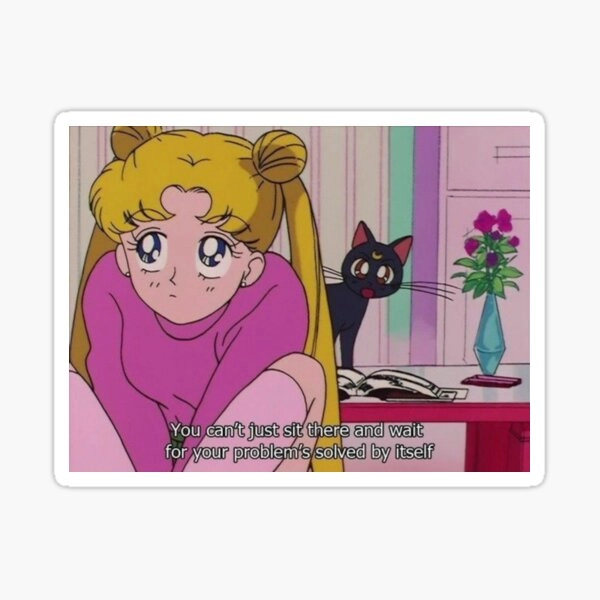 You Can't Just Sit There And Wait For Your Problem's Solved By Itself Sticker