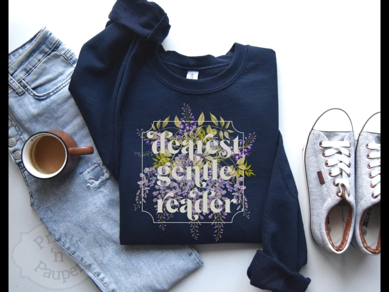 Dearest Gentle Reader sweatshirt unisex whistle down society papers spill the tea gift for fan bridge ton wisteria floral longsleeved shirts