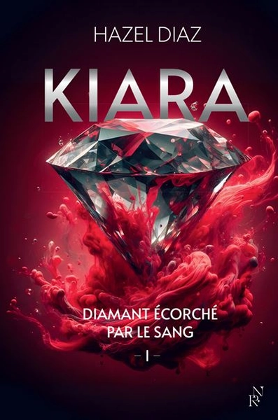Kiara - Tome 1 : Kiara, diamant écorché par le sang - Tome 1