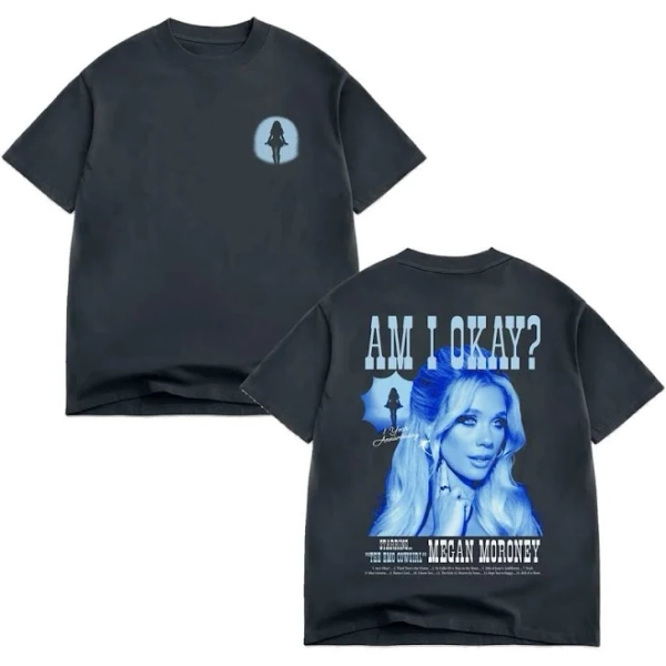 2 Sides Megan Moroney Am I Okay 1 Year Anniversary Shirt Unisex S-5xl