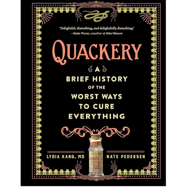 Quackery: A Brief History of the Worst Ways to Cure Everything