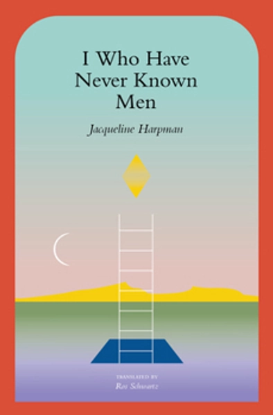 I Who Have Never Known Men